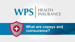 What are copays and coinsurance  WPS Explains [upl. by Piks]