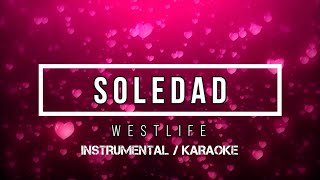 WESTLIFE  Soledad  Karaoke instrumental w back vocals [upl. by Yerfej]