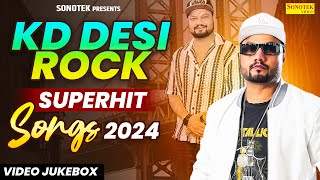 Kd Desi Rock Superhit Song 2024  New Haryanvi Song Jukebox  Dj Song colloction 2024 [upl. by Wymore]