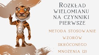 Rozkład sumy algebraicznej na czynniki za pomocą metody stosowanie wzorów skróconego mnożenia 2 [upl. by Reinhart]