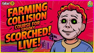 🎃Live Fallout 76 Spooky Scorched Farming Collision Course on REPEAT fallout76 [upl. by Inafetse669]