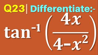 Q23  Differentiate tan inverse 4x by 4  x square [upl. by Walrath]