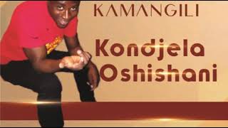 Evangelist Kamangili  Kondjela Oshishani Audio [upl. by Tigdirb926]