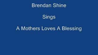 A Mothers Loves A Blessing  On Screen Lyrics  Brendan Shine [upl. by Arhna]