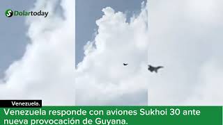 Venezuela responde con aviones Sukhoi 30 ante nueva provocación de Guyana [upl. by Reinhardt]