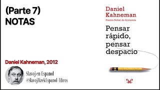 Parte 7 NOTAS Pensar rápido pensar despacio Daniel Kahneman Audiolibro [upl. by Kurtzig349]