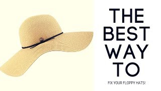 How to Fix Your Floppy Hats EASY TUTORIAL [upl. by Efar]