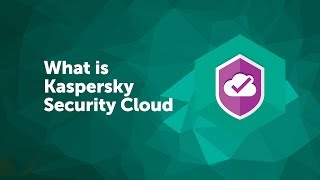 What is Kaspersky Security Cloud [upl. by Latsirk]