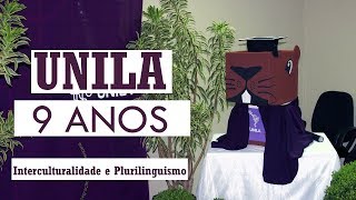 UNILA 9 anos  espaço de interculturalidade e plurilinguismo [upl. by Arutek]