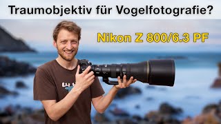 Nikon Z 800mm f63 PF  Erfahrungsbericht Vogelfotografie [upl. by Nogras]