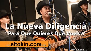 La Nueva Diligencia  Para Que Quieres Que Vuelva  En Vivo Estudio [upl. by Arv]