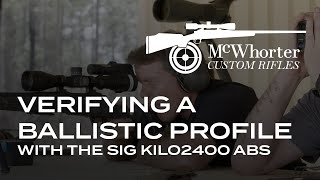 Verifying a Ballistic Profile with a Sig Kilo 2400 ABS Rangefinder [upl. by Mandy]