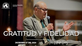 GRATITUD Y FIDELIDAD l Pastor Gildardo Gómez [upl. by Oigaib]