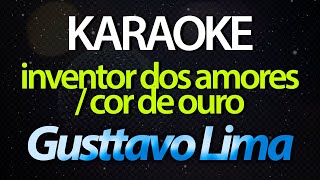 ⭐ Inventor dos Amores  Cor de Ouro Versão 2023  Gusttavo Lima Karaokê Version Cover [upl. by Cottle]