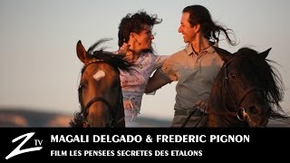 Magali Delgado amp Frédéric Pignon  Les Pensées Secrètes des Etalons  Full FILM [upl. by Bagger955]