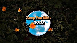 NOTD Shy Martin  Keep You Mine Lyrics VideoRemix Lyrics [upl. by Nedyaj583]