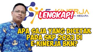 APA SAJA YANG PERLU DICETAK PADA SKP 2023 DI EKINERJA BKN [upl. by Changaris115]