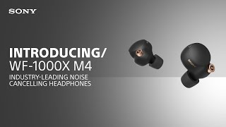 Introducing the Sony WF1000XM4 Industryleading Noise Cancelling Headphones [upl. by Ydnal]