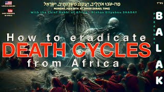 Parashat Balak How to eradicate death cycles from Africa [upl. by Odille]