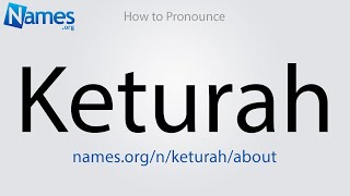 How to Pronounce Keturah [upl. by Sells663]