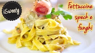 Ricetta Fettuccine allUovo Cremose con Panna ai Funghi e Speck [upl. by Aili531]