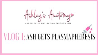 Vlog 1 Ash Gets Plasmapheresis [upl. by Fulvia]