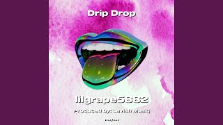 Drip Drop [upl. by Stricklan745]