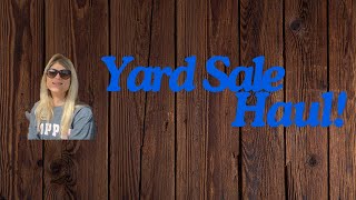 Yard Sale Haul [upl. by Caritta]