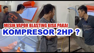 MESIN VAPOR BLASTING BISA PAKAI KOMPRESOR 2HP [upl. by Annoid]