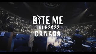 Bite Me Canada Tour 2022 [upl. by Ellerret282]