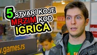 5 Stvari Koje Mrzim Kod  VIDEO IGRICA [upl. by Jannery]