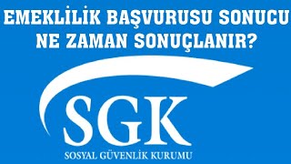 Emeklilik Başvurusu Sonucu Ne Zaman Sonuçlanır [upl. by Odyssey]