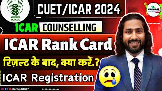 ICAR 2024 Counselling Registration 🔥 ICAR Rank Card 2024  ICAR Counseling कैसे होगा  CUET ICAR [upl. by Dolora741]