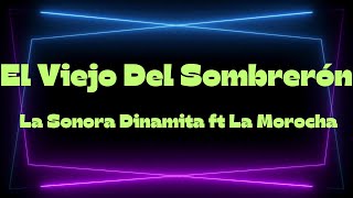 El Viejo Del Sombrerón  La Sonora Dinamita ft La Morocha LetraLyrics [upl. by Finkelstein]