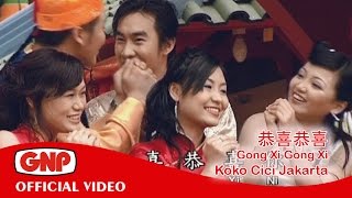 恭喜恭喜 Gong Xi Gong Xi  Koko Cici Jakarta CNY HD Full version [upl. by Jard]