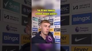 Top 10 Best Looking Premier League Players [upl. by Kinom709]