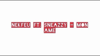 Nekfeu ft Sneazzy  Mon Ame  Paroles  Lyrics [upl. by Nihs629]