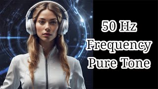 50 Hz  Frequency  Pure Tone  Meditation  Focus [upl. by Ysus]