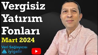 Vergisiz Yatırım Fonları Mart 2024 fon yatırımfonu vergi stopaj para [upl. by Girardo]