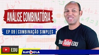 COMBINAÇÃO SIMPLES 01  ANÁLISE COMBINATÓRIA  EP9 [upl. by Mckinney]