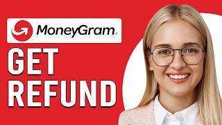 How To Get A Refund From MoneyGram How To Request A MoneyGram Refund [upl. by Thomsen]