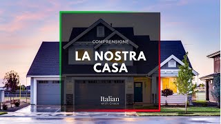 🇮🇹 La nostra casa A1 BEGINNER  Learn Italian Language Lesson  Listening Comprehension Practice [upl. by Suez271]