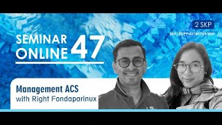 Management ACS with Right Fondaparinux Webinar 47  Ikatan Apoteker Indonesia  Part 512 [upl. by Marelya]