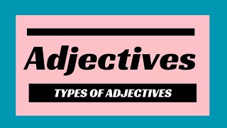 Adjectives Meaning of Adjectives Types of Adjectives Fully Explained [upl. by Alilak]