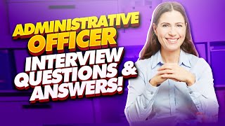 ADMINISTRATIVE OFFICER Interview Questions amp Answers PASS your Admin Officer Interview with EASE [upl. by Bodnar651]