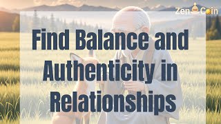 Finding Balance and Authenticity in Friendships The Key to Genuine Connection  𝐙𝐞𝐧 𝐂𝐨𝐢𝐧 [upl. by Nevyar]