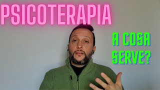 Psicoterapia a cosa serve Come concepisco una seduta di psicoterapia 2022 [upl. by Ahsekin]