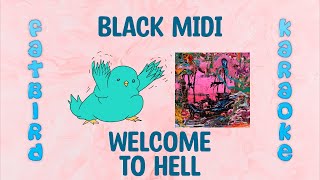 black midi  Welcome to Hell  Fatbird Karaoke [upl. by Ainwat323]