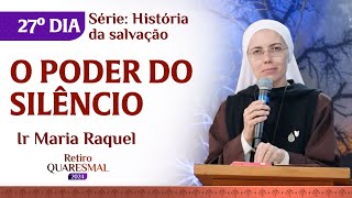 O poder do silêncio  27º dia Quaresma  Ir Maria Raquel [upl. by Arabela572]