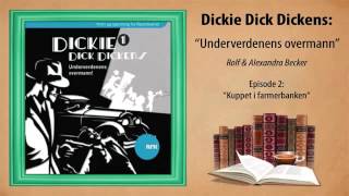 ► Dickie Dick Dickens  Hørespill 1  Episode 2 Kuppet i farmerbanken [upl. by Crisey]